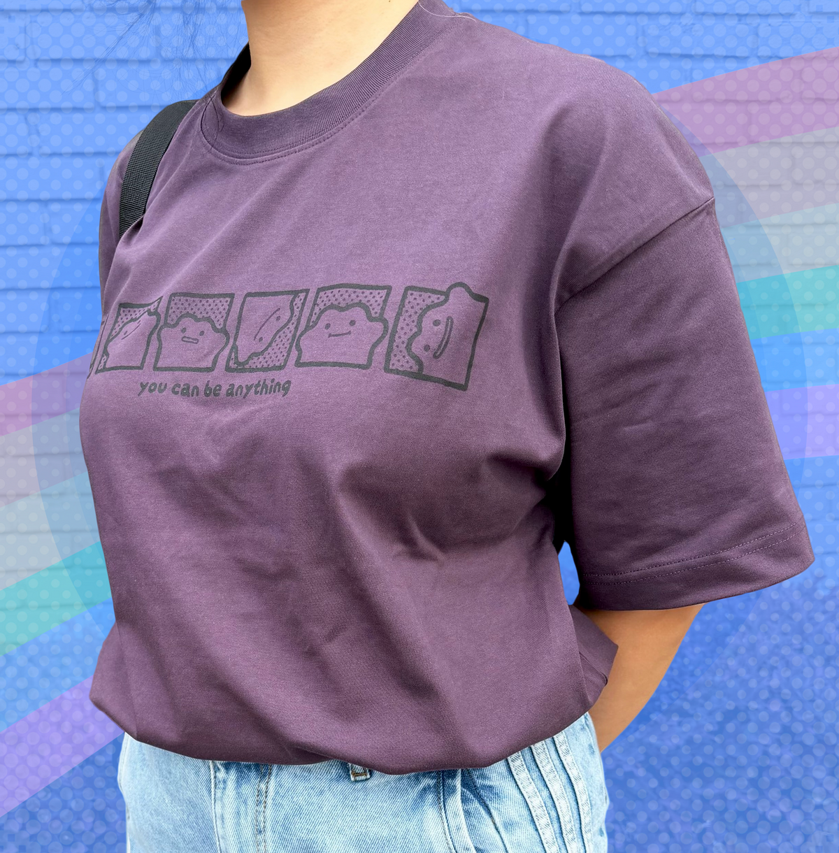 You Can Be Anything Shirt